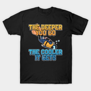 The Deeper, The Cooler Scuba Diving Gift T-Shirt